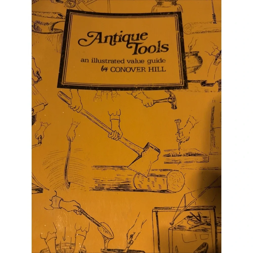 Vintage 1975 ANTIQUE TOOLS: AN ILLUSTRATED VALUE GUIDE By Conover Hill - Picture 2 of 7